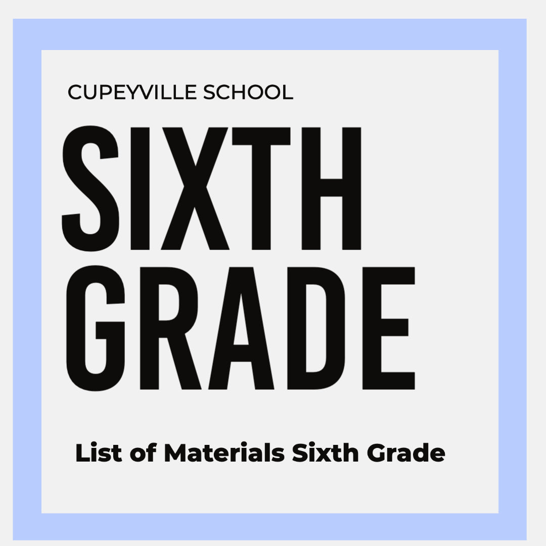 SIXTH GRADE SCHOOL PACK | CUPEYVILLE SCHOOL